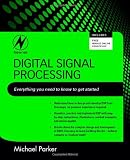 Digital Signal Processing 101: Everything you need to know to get started