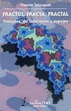 Fractus, fracta, fractal: fractales, de laberintos y espejos (La Ciencia Para Todos) (Spanish Edition)