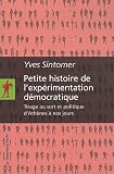 Petite histoire de l'exp�rimentation d�mocratique : Tirage au sort et politique d'Ath�nes � nos jours
