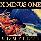 X Minus One: Old Time Radio, Sci-Fi Series | [Ray Bradbury, Philip K. Dick, Robert A. Heinlein, Frederik Pohl, Theodore Sturgeon, Isaac Asimov, Ernest Kinoy, George Lefferts]
