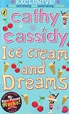 51oQmp3bK4L. SL160  Ice Cream and Dreams: Cathy Cassidy Mizz Exclusive