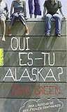 Qui Es-Tu Alaska? (French Edition)