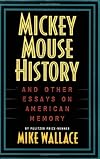 Mickey Mouse History and Other Essays on American Memory (Critical Perspectives on the Past)
