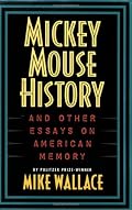 Mickey Mouse History and Other Essays on American Memory