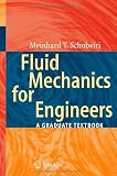 Fluid Mechanics for Engineers: A Graduate Textbook