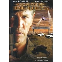 Border Blues [DVD] Eric Roberts, Gary Busey
