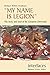 My Name is Legion: The Story and Soul of the Gerasene Demoniac (Interfaces series)
