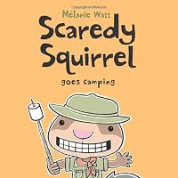 Scaredy Squirrel Goes Camping