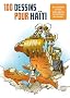 100 dessins pour Ha�ti