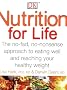 Nutrition for Life: The No-Fad, No-Nonsense Approach to Eating Well and Reaching Your Healthy Weight