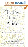 Today I'm Alice: Nine Personalities, One Tortured Mind
