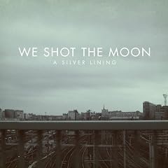 We Shot The Moon lyrics