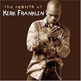 Rebirth of Kirk Franklin