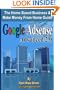 Google Adsense Advanced 2.0 Black And White Version: The Home Based Business & Make Money From Home Guide