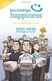 Delivering Happiness: A Path to Profits, Passion,...