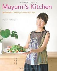 Mayumi's Kitchen: Macrobiotic Cooking for Body and Soul