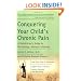 Conquering Your Child's Chronic Pain: A Pediatrician's Guide for Reclaiming a Normal Childhood