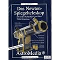 Das Newton-Spiegelteleskop: Kartonbausatz f�r ein voll funktionst�chtiges Spiegelteleskop f�r 16 - 30 facher Vergr��erung