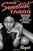 The Sweetest Taboo: A Novel