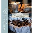Winter in the Alps: Food by the Fireside