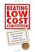 Beating Low Cost Competition: How Premium Brands can respond to Cut-Price Rivals Beating Low Cost Competition: How Premium Brands can respond to Cut-Price Rivals