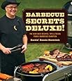 BBQ Secrets Deluxe: The Very Best Recipes, Tips & Tricks from a Barbecue Champion