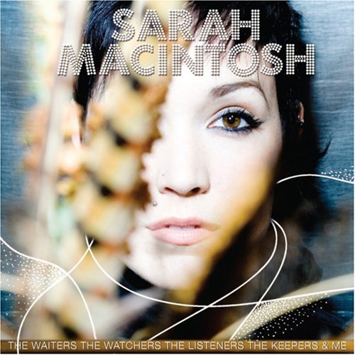 Sarah MacIntosh - The Waiters, the Watchers, the Listeners, the Keepers & Me (2008)