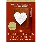 The Cheese Lover's Companion: The Ultimate A-to-Z Cheese Guide with More Than 1,000... by Sharon Tyler Herbst and Ron Herbst