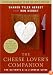 The Cheese Lover's Companion: The Ultimate A-to-Z Cheese Guide with More Than 1,000 Listings for Cheeses and Cheese-Related Terms