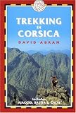 Trekking in Corsica: France Trekking Guides (includes Ajaccio, Bastia, and Calvi)