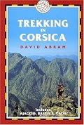 Trekking in Corsica: France Trekking Guides (includes Ajaccio, Bastia, and Calvi)