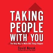 Taking People With You: The Only Way to Make Big Things Happen | [David Novak]