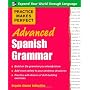 Practice Makes Perfect: Advanced Spanish Grammar by Rogelio Alonso Vallecillos