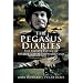 The Pegasus Diaries: The Private Papers of Major John Howard DSO