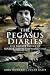 The Pegasus Diaries: The Private Papers of Major John Howard DSO