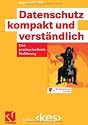 Datenschutz kompakt und verständlich: Eine praxisorientierte Einführung (Edition <kes>)