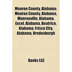 Monroe County, Alabama: Monroeville, Alabama, Excel, Alabama, Beatrice, Alabama, Frisco City, Alabama, Vredenburgh, Alabama