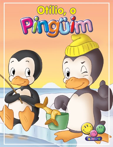Filhotes Travessos: Otilio, o Pinguim (Portuguese Edition)