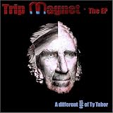 Ty Tabor Trip Magnet - The EP