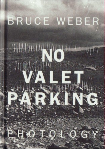 BRUCE WEBER: NO VALET PARKING