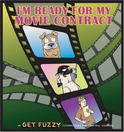 I'm Ready for My Movie Contract: A Get Fuzzy Collection