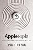 Appletopia: Media Technology and the Religious Imagination of Steve Jobs