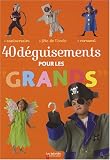 40 D�guisements � faire soi-m�me