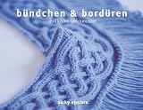 Produkt-Bild: b&uuml;ndchen & bord&uuml;ren: exklusive strickmuster