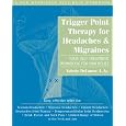 Trigger Point Therapy for Headaches and Migraines: Your Self -Treatment Workbook for Pain Relief