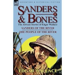 Sanders & Bones-the African Adventures: 1-Sanders of the River & The People of the River