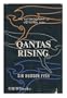 Qantas rising: the autobiography of the Flying Fish