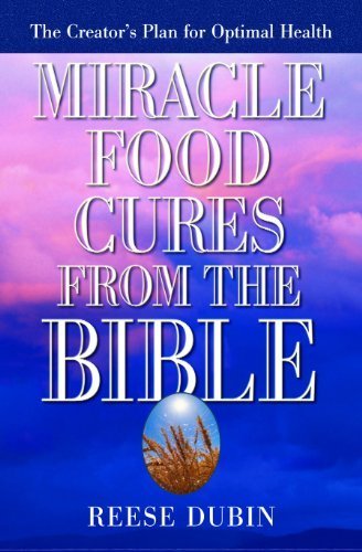 Miracle Food Cures from the Bible by Dubin, Reese (1999) Paperback