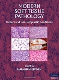 Modern Soft Tissue Pathology: Tumors and Non Neoplastic Conditions Modern Soft Tissue Pathology: Tumors and Non Neoplastic Conditions