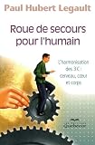 Roue de Secours pour l'Humain l'Harmonisation des 3c - Cerveau  Coeur et Corps